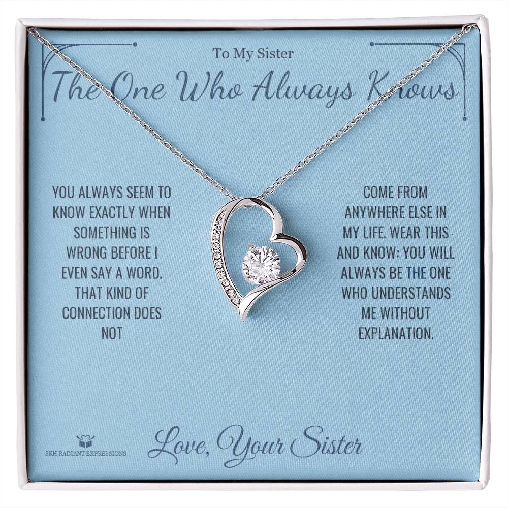 The One Who Always Knows - Forever Love Necklace for Sister - personalized keepsake gift from SKH Radiant Expressions