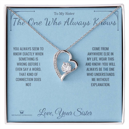 The One Who Always Knows - Forever Love Necklace for Sister - personalized keepsake gift from SKH Radiant Expressions