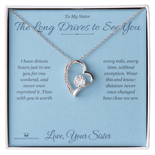The Long Drives to See You - Forever Love Necklace for Sister - personalized keepsake gift from SKH Radiant Expressions