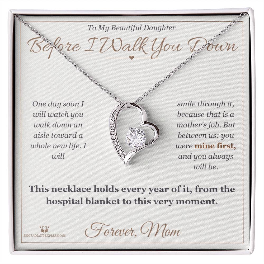 Before I Walk You Down - Forever Love Necklace for Daughter - personalized keepsake gift from SKH Radiant Expressions