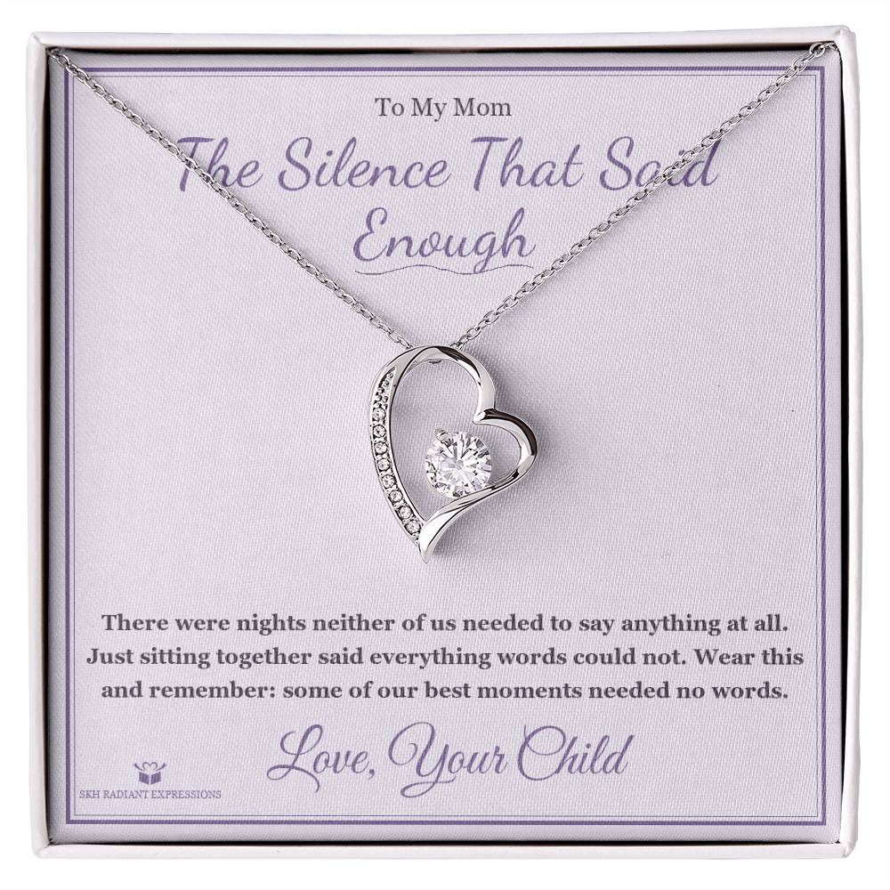 The Silence That Said Enough - Forever Love Necklace for Mom