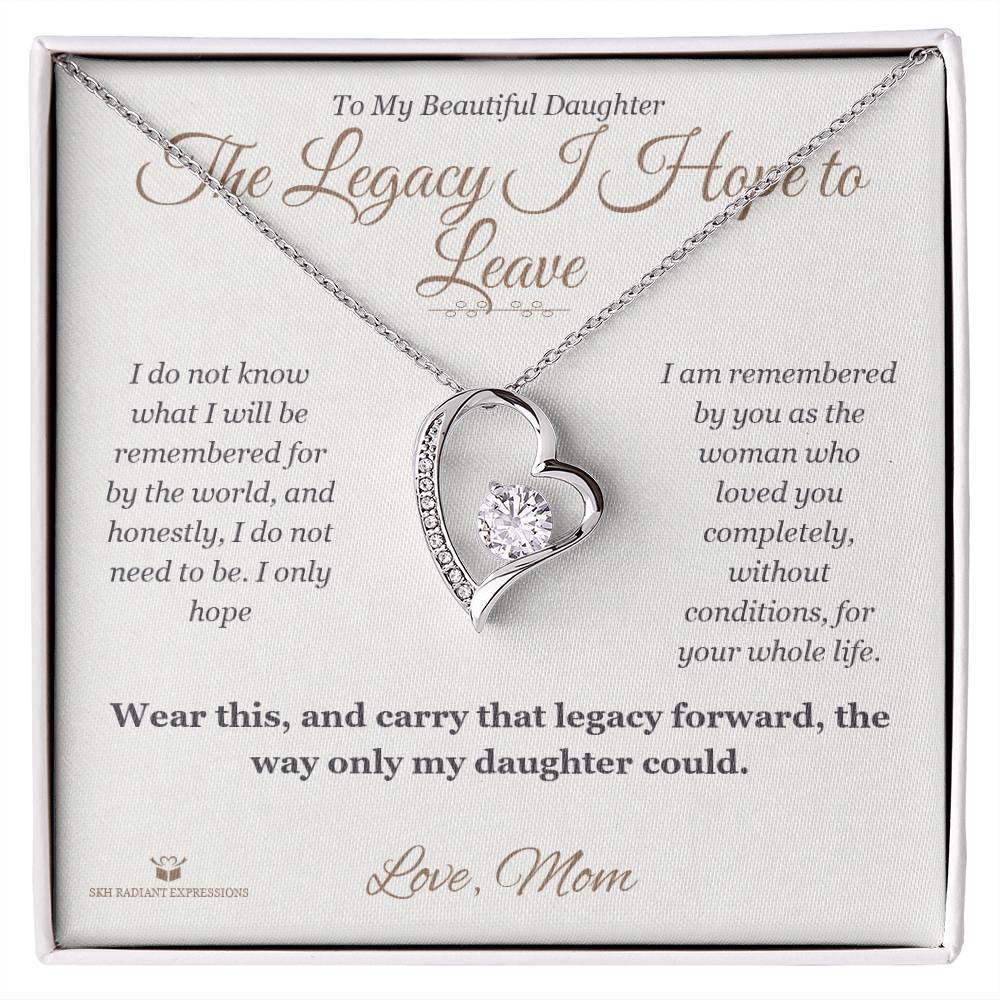 The Legacy I Hope to Leave - Forever Love Necklace for Daughter