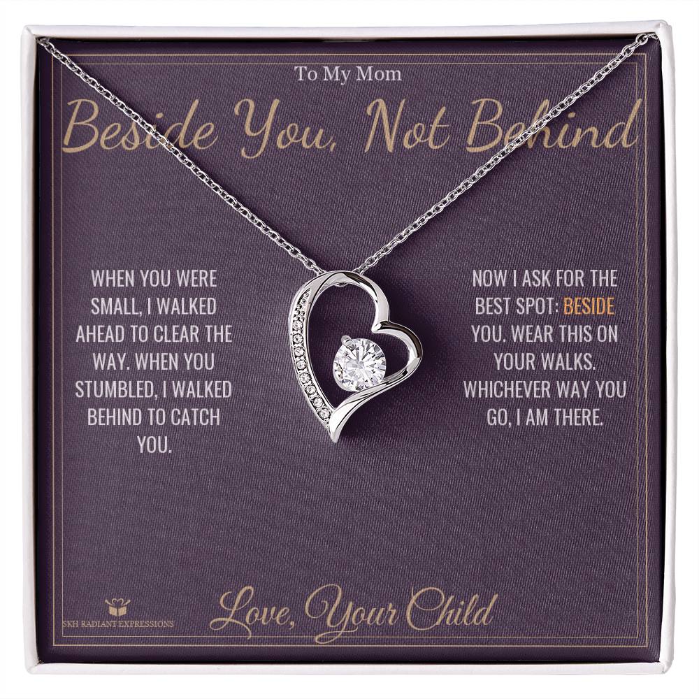 Beside You, Not Behind - Forever Love Necklace for Mom - personalized keepsake gift from SKH Radiant Expressions