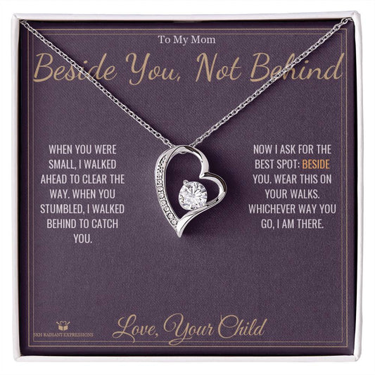 Beside You, Not Behind - Forever Love Necklace for Mom - personalized keepsake gift from SKH Radiant Expressions