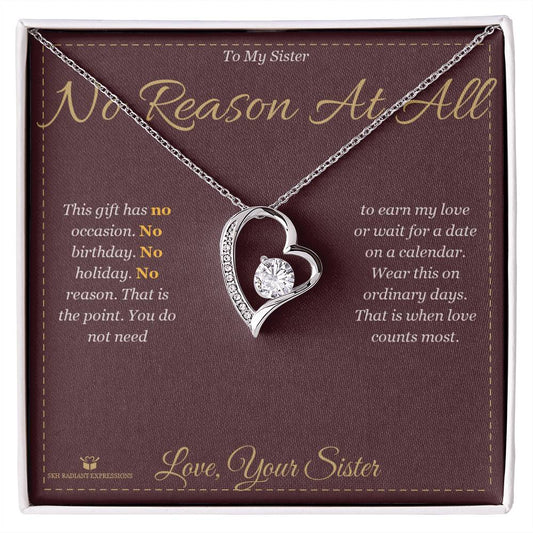 No Reason At All - Forever Love Necklace for Sister - personalized keepsake gift from SKH Radiant Expressions