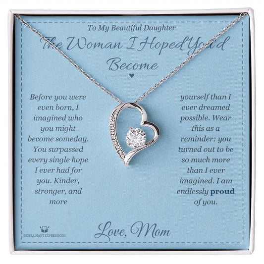 The Woman I Hoped You'd Become - Forever Love Necklace for Daughter - personalized keepsake gift from SKH Radiant Expressions