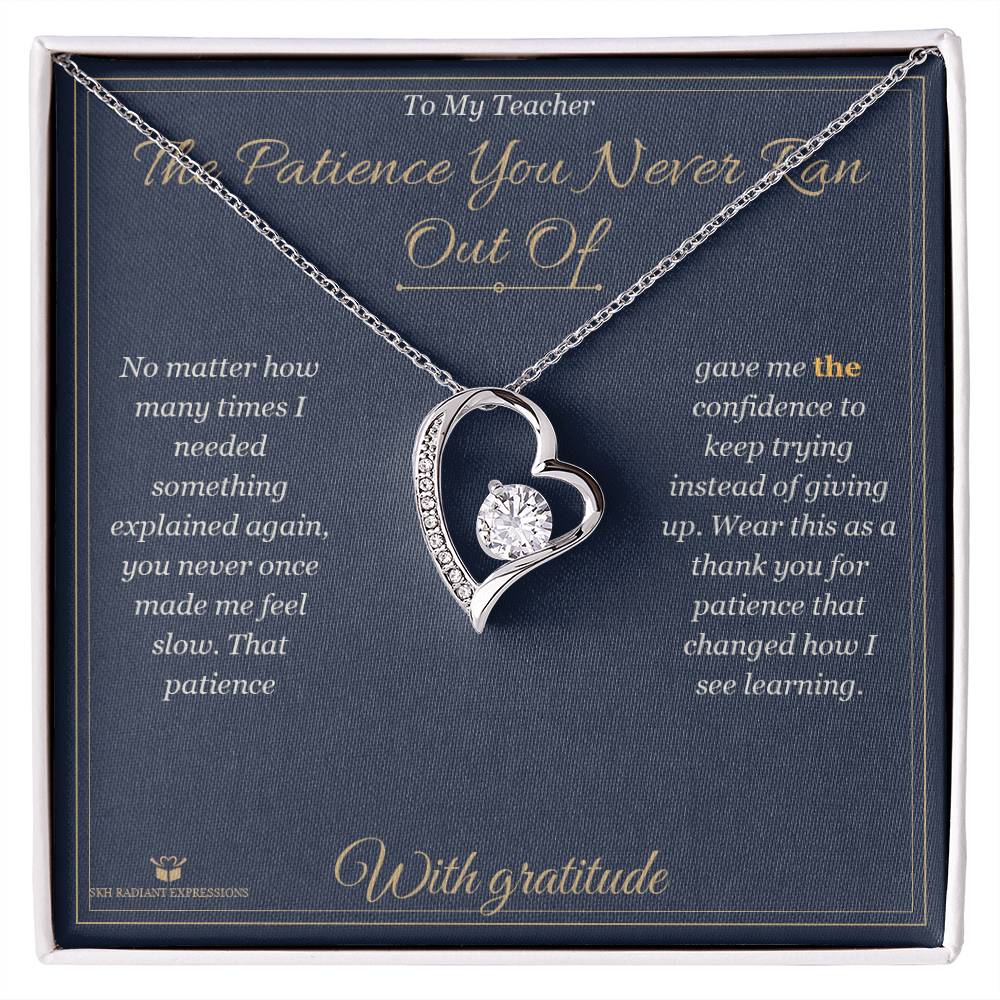 The Patience You Never Ran Out Of - Forever Love Necklace for Teacher