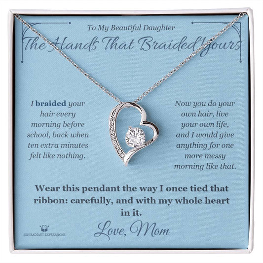 The Hands That Braided Yours - Forever Love Necklace for Daughter - personalized keepsake gift from SKH Radiant Expressions