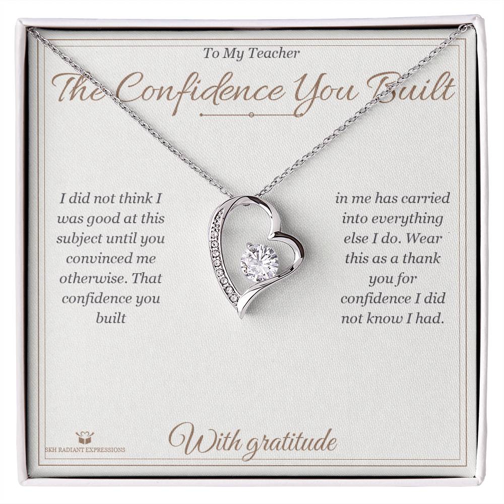 The Confidence You Built - Forever Love Necklace for Teacher - personalized keepsake gift from SKH Radiant Expressions