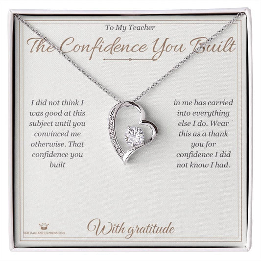 The Confidence You Built - Forever Love Necklace for Teacher - personalized keepsake gift from SKH Radiant Expressions