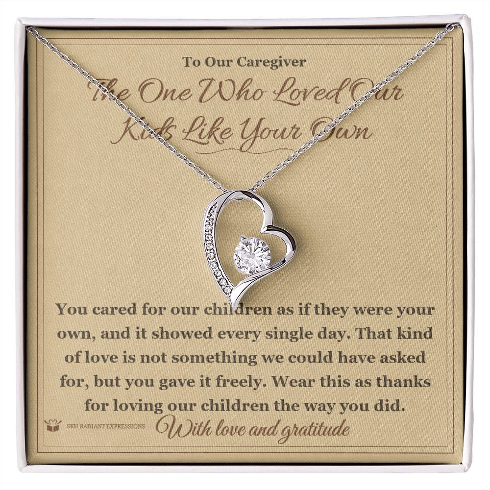 The One Who Loved Our Kids Like Your Own - Forever Love Necklace for Caregiver