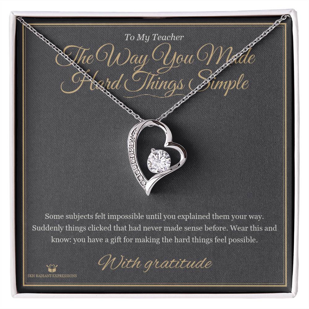 The Way You Made Hard Things Simple - Forever Love Necklace for Teacher