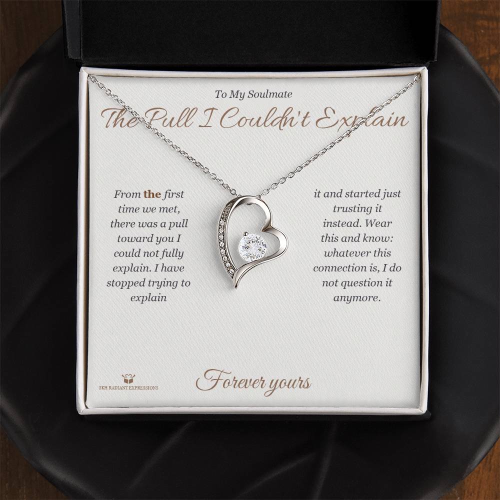The Pull I Couldn't Explain - Forever Love Necklace for Soulmate