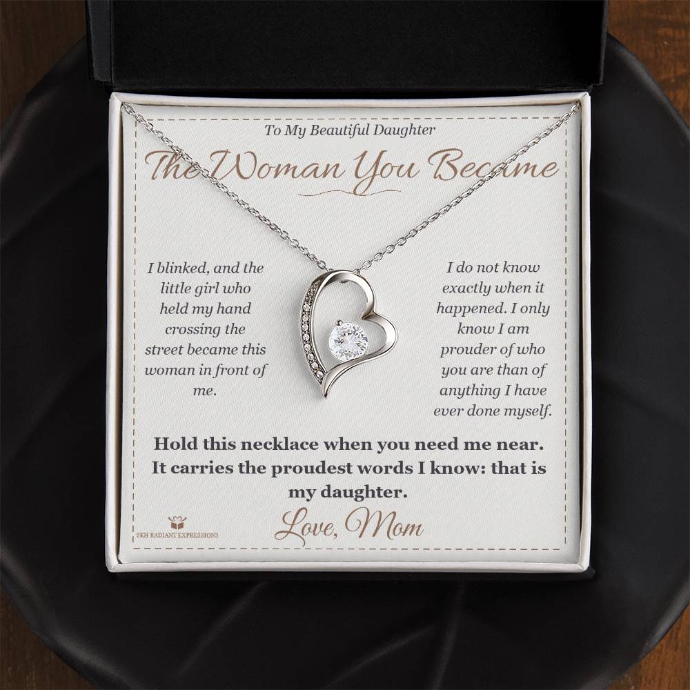 The Woman You Became - Forever Love Necklace for Daughter - personalized keepsake gift from SKH Radiant Expressions