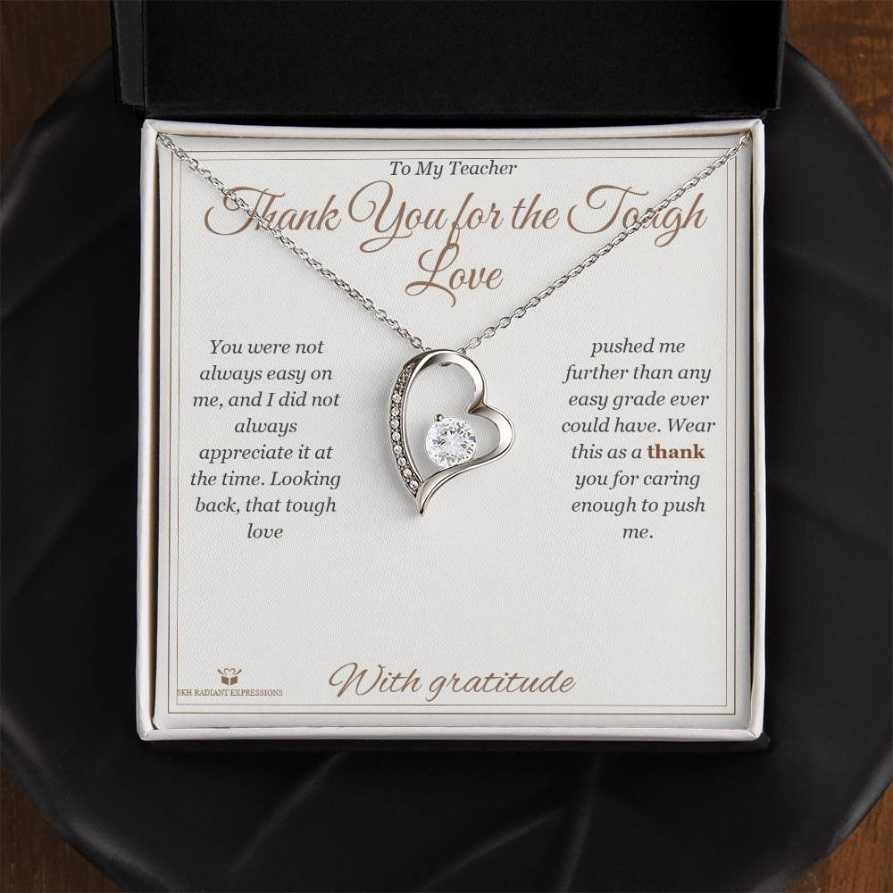 Thank You for the Tough Love - Forever Love Necklace for Teacher