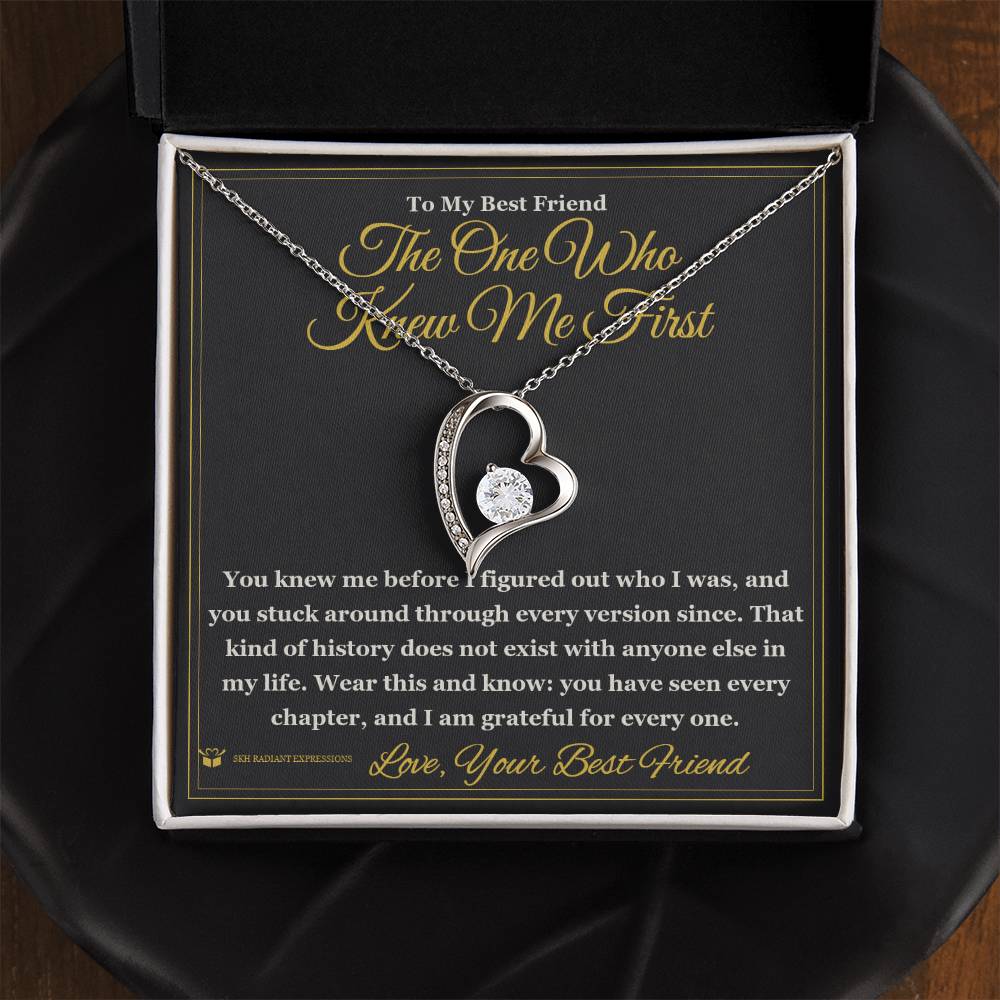 The One Who Knew Me First - Forever Love Necklace for Best Friend
