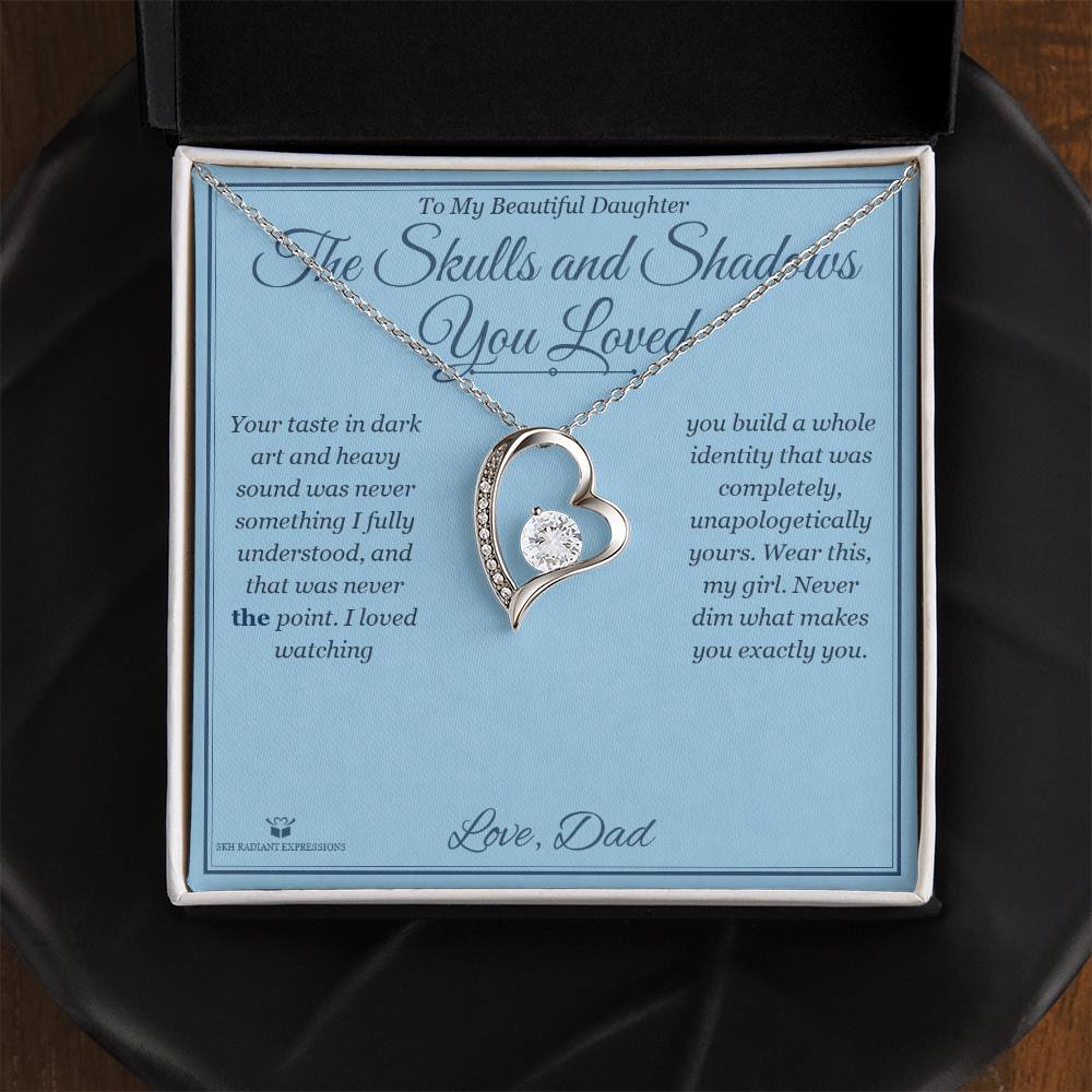 The Skulls and Shadows You Loved - Forever Love Necklace for Daughter - personalized keepsake gift from SKH Radiant Expressions