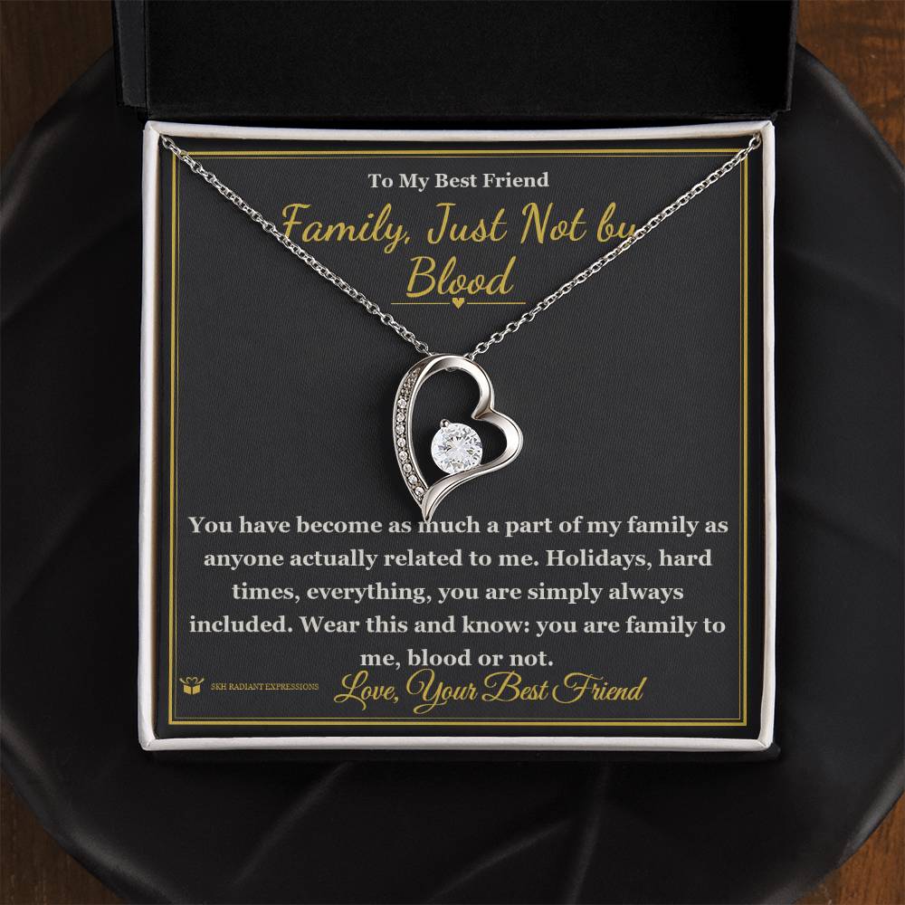 Family, Just Not by Blood - Forever Love Necklace for Best Friend