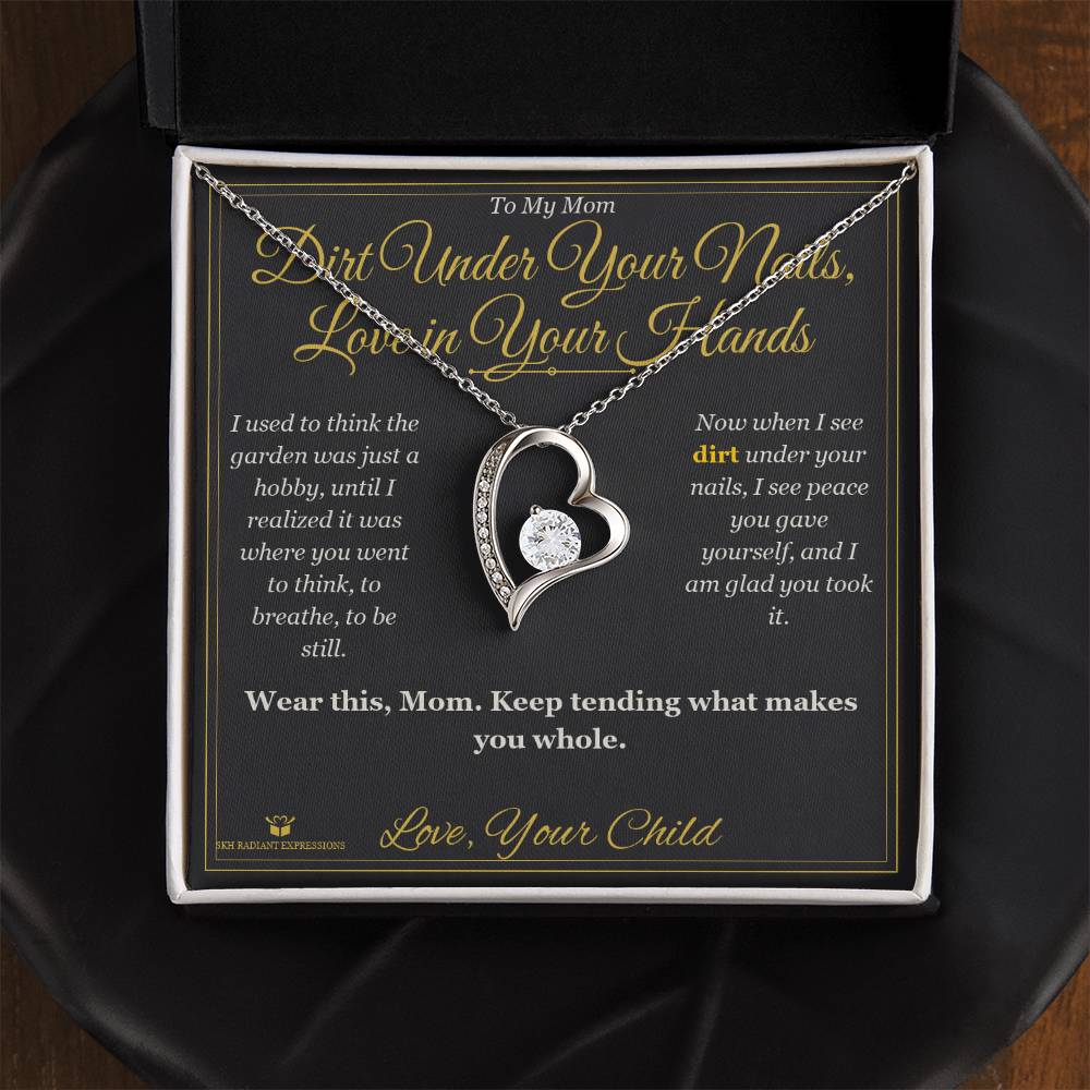 Dirt Under Your Nails, Love in Your Hands - Forever Love Necklace for Mom - personalized keepsake gift from SKH Radiant Expressions