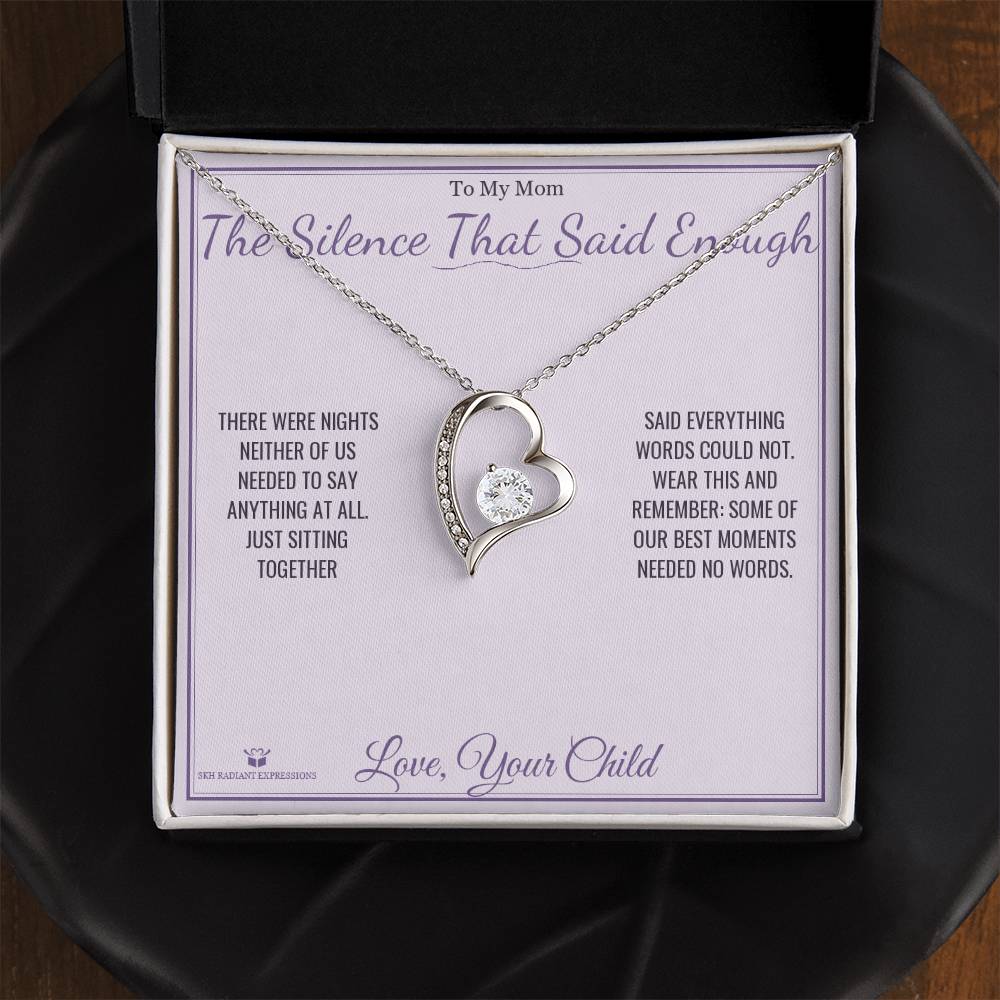 The Silence That Said Enough - Forever Love Necklace for Mom