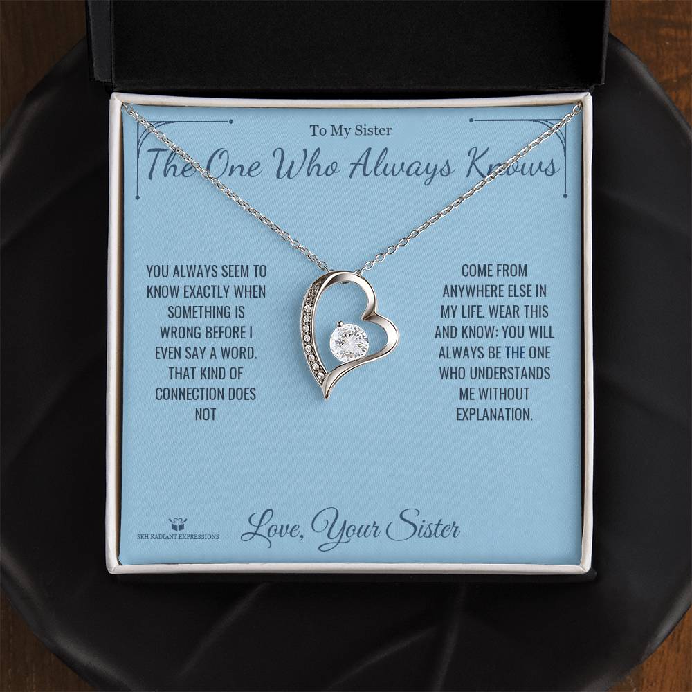 The One Who Always Knows - Forever Love Necklace for Sister - personalized keepsake gift from SKH Radiant Expressions