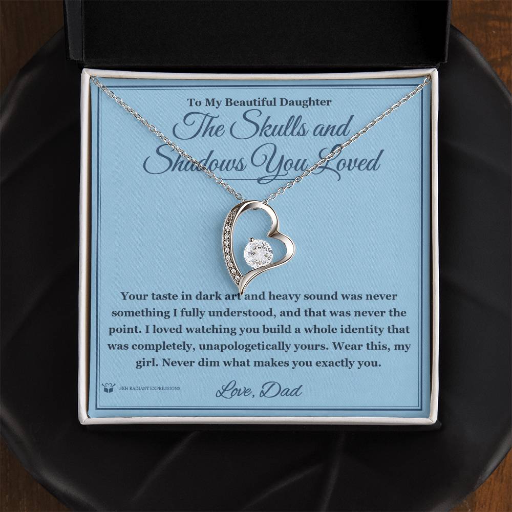 The Skulls and Shadows You Loved - Forever Love Necklace for Daughter