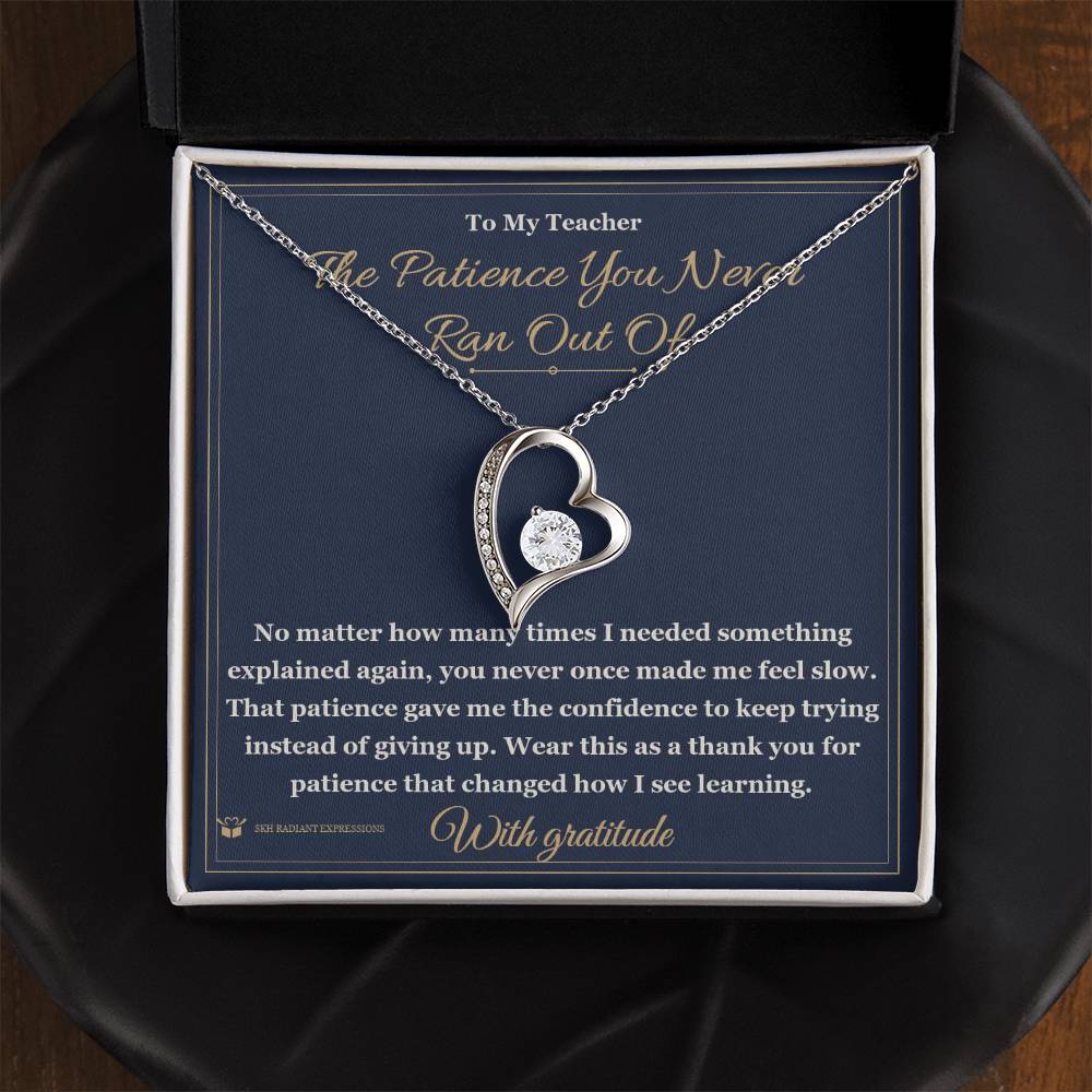 The Patience You Never Ran Out Of - Forever Love Necklace for Teacher