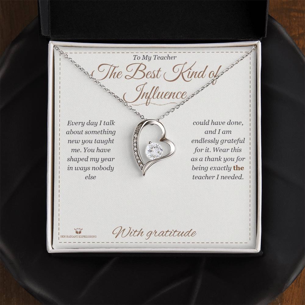 The Best Kind of Influence - Forever Love Necklace for Teacher