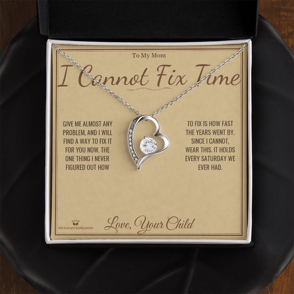 I Cannot Fix Time - Forever Love Necklace for Mom