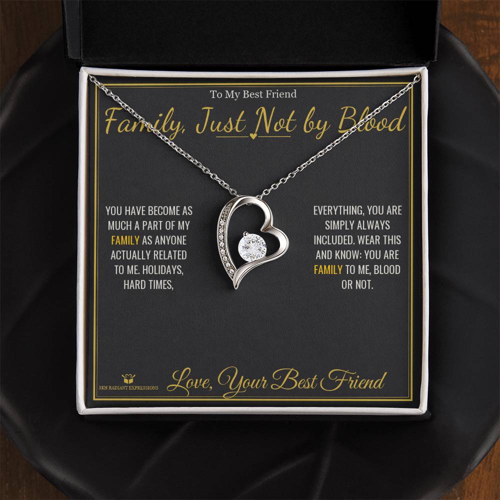 Family, Just Not by Blood - Forever Love Necklace for Best Friend