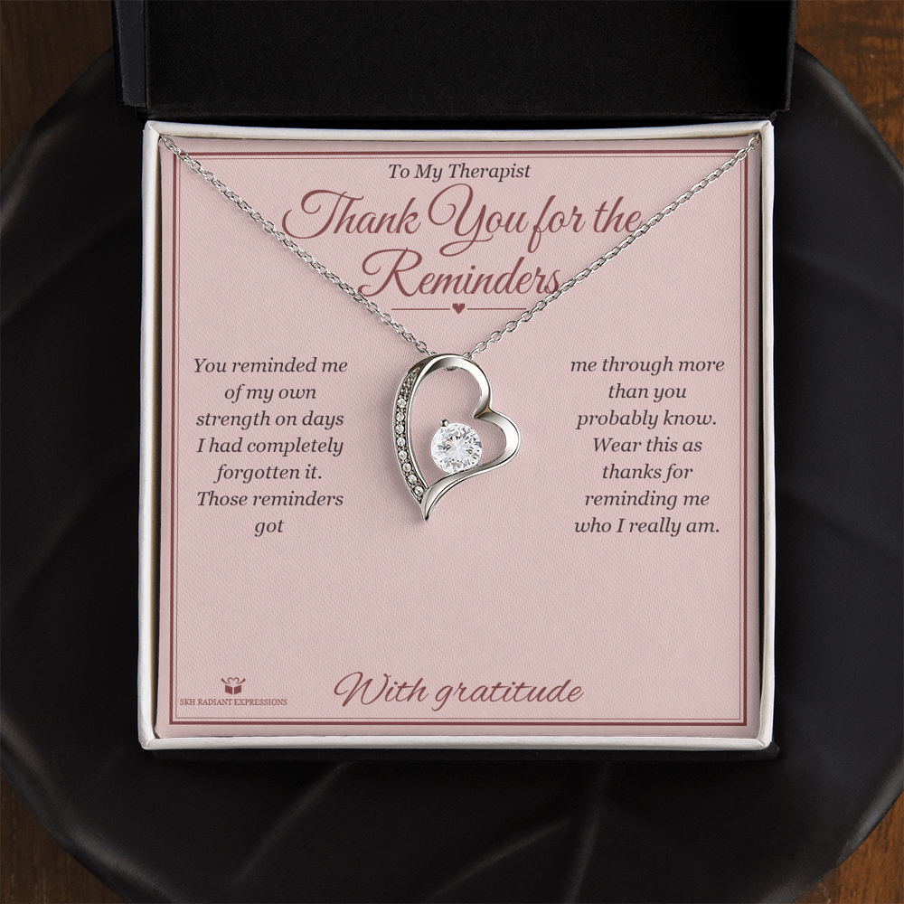 Thank You for the Reminders - Forever Love Necklace for Therapist - personalized keepsake gift from SKH Radiant Expressions
