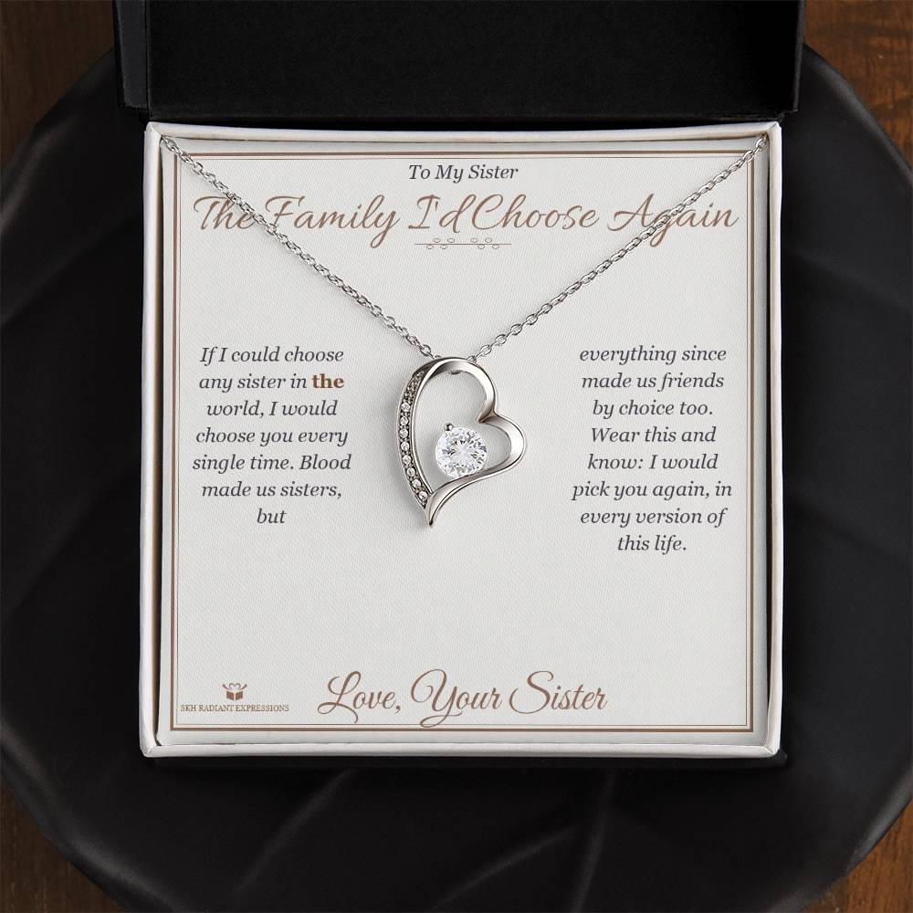 The Family I'd Choose Again - Forever Love Necklace for Sister