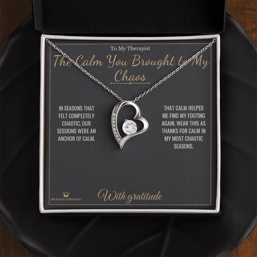 The Calm You Brought to My Chaos - Forever Love Necklace for Therapist - personalized keepsake gift from SKH Radiant Expressions
