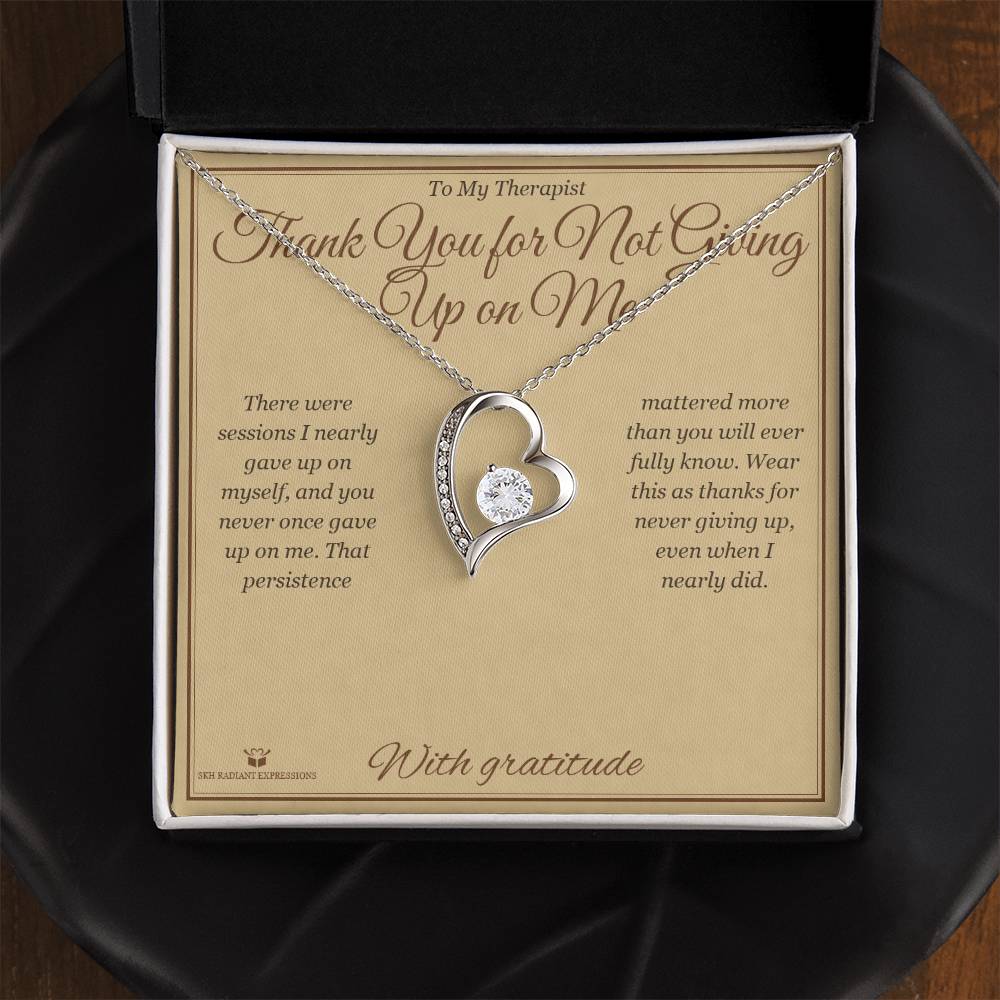 Thank You for Not Giving Up on Me - Forever Love Necklace for Therapist - personalized keepsake gift from SKH Radiant Expressions