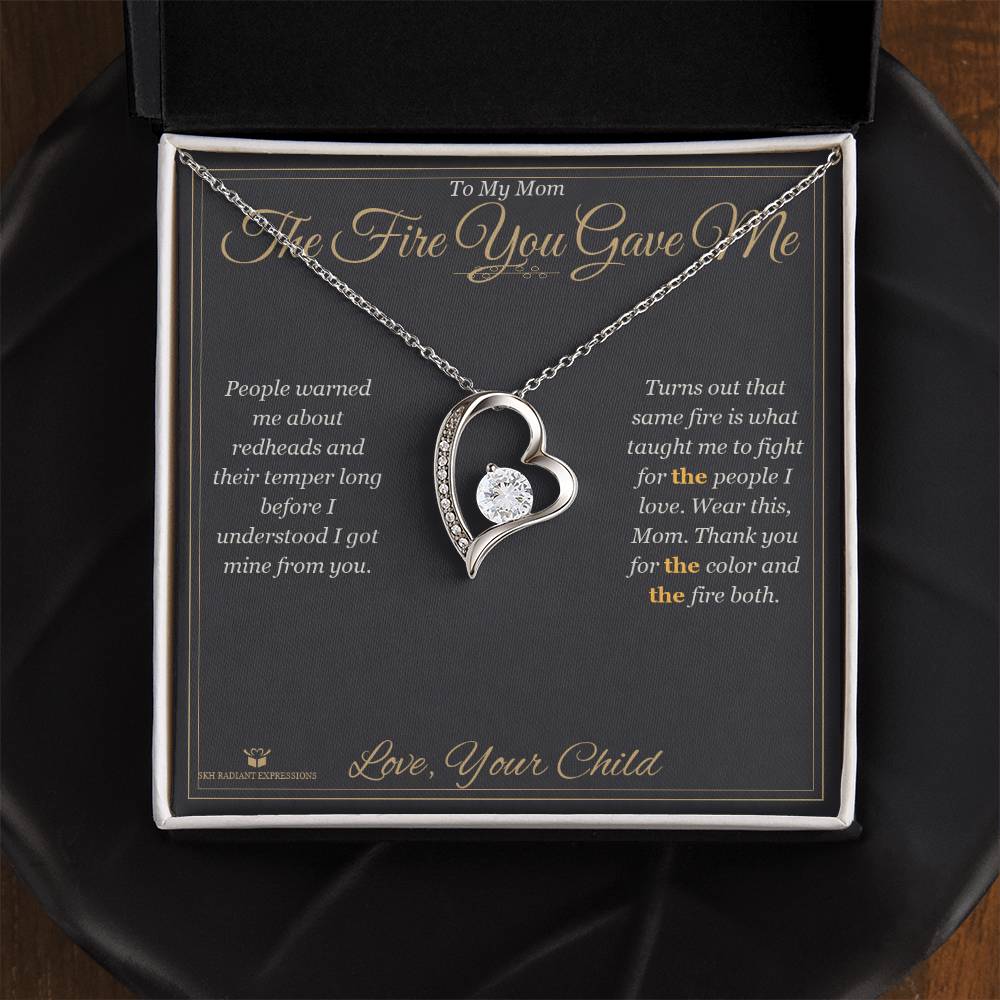 The Fire You Gave Me - Forever Love Necklace for Mom