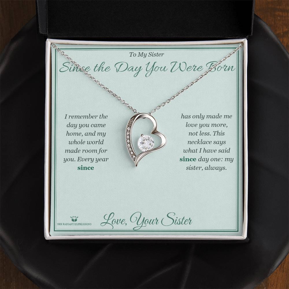 Since the Day You Were Born - Forever Love Necklace for Sister - personalized keepsake gift from SKH Radiant Expressions