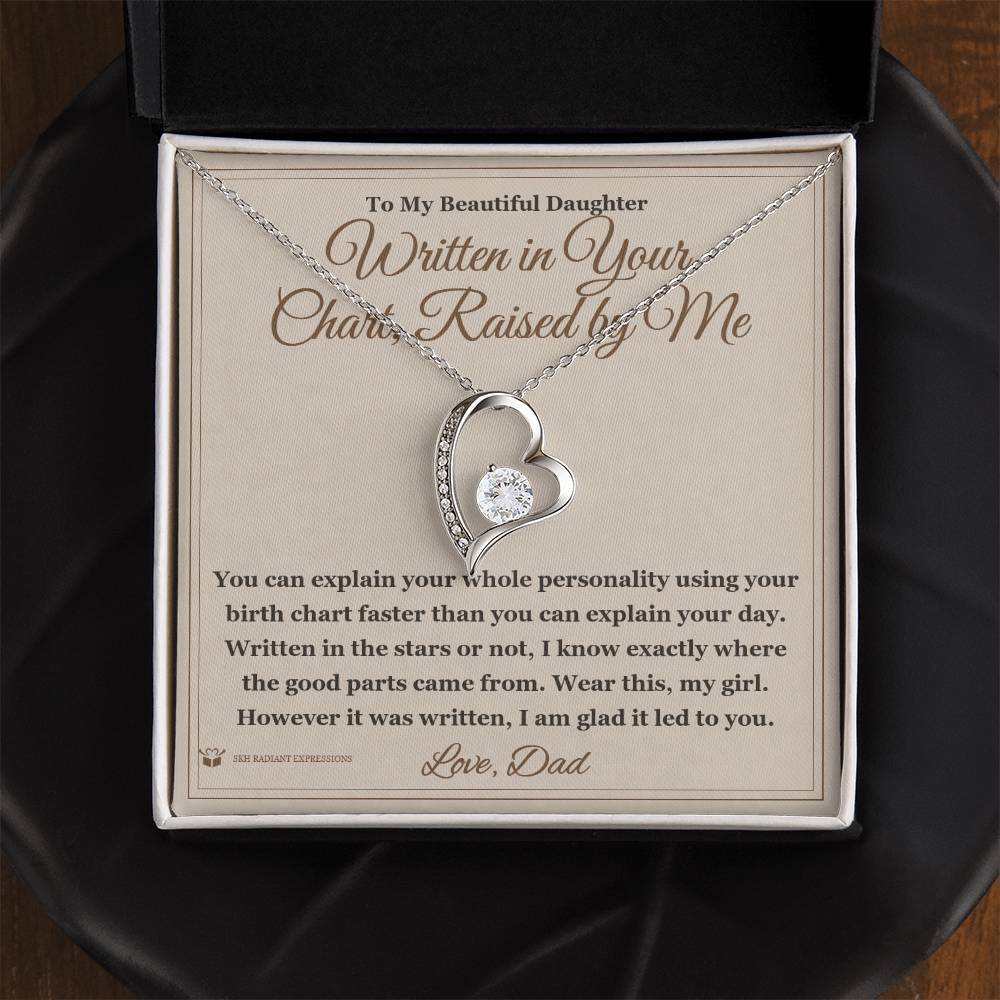 Written in Your Chart, Raised by Me - Forever Love Necklace for Daughter