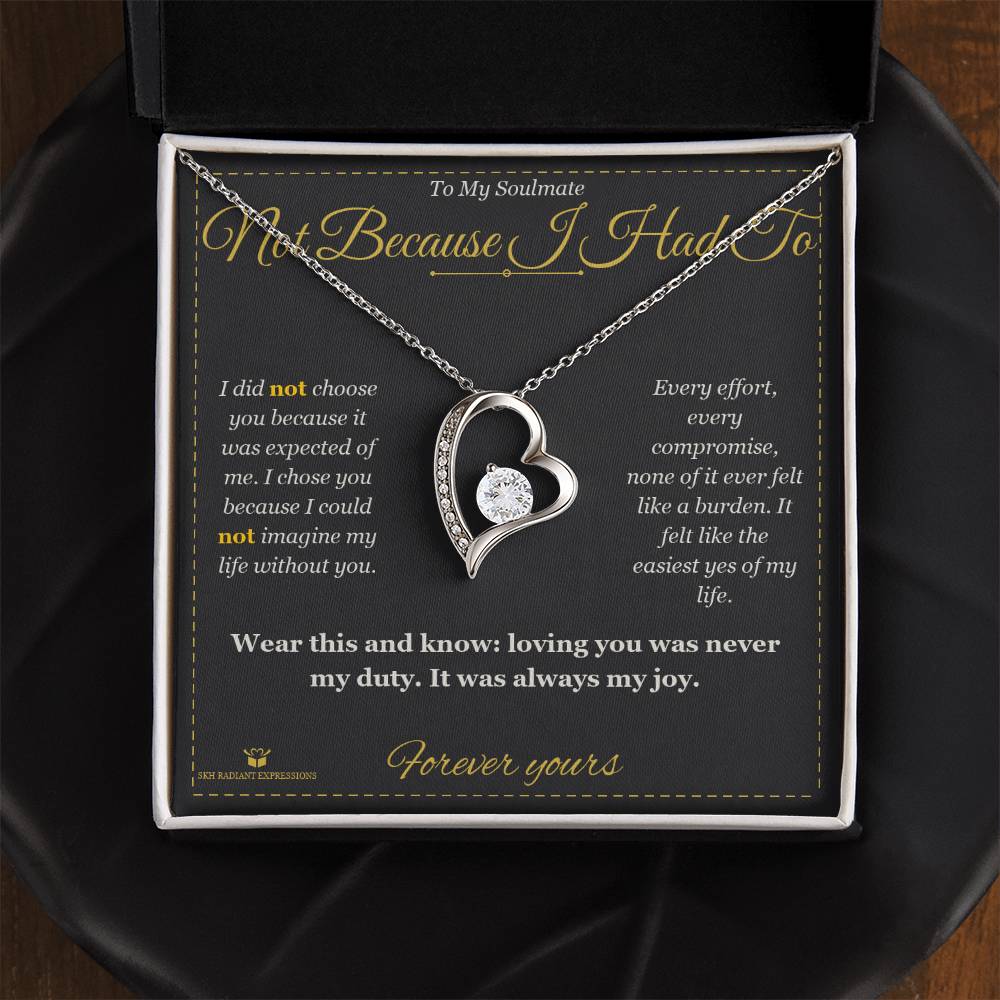 Not Because I Had To - Forever Love Necklace for Soulmate