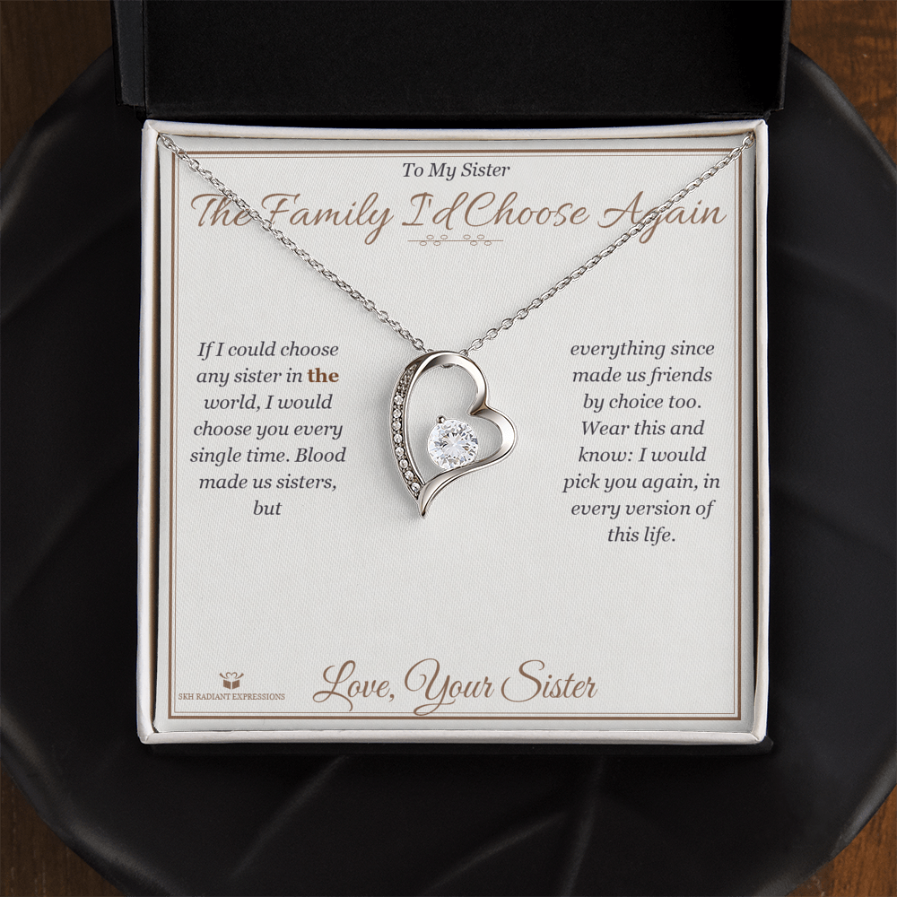 The Family I'd Choose Again - Forever Love Necklace for Sister