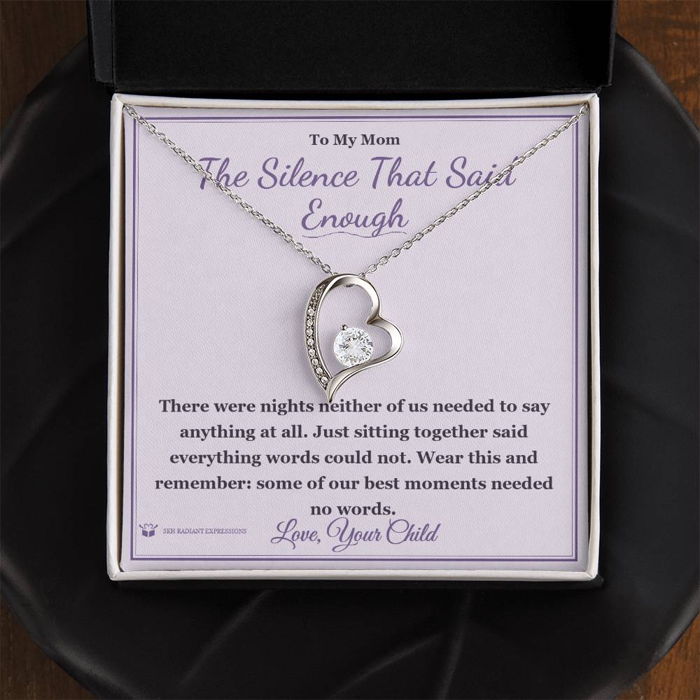 The Silence That Said Enough - Forever Love Necklace for Mom