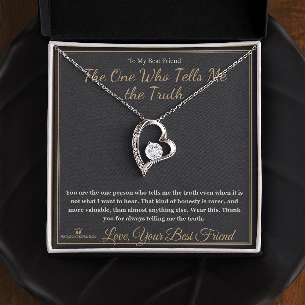 The One Who Tells Me the Truth - Forever Love Necklace for Best Friend