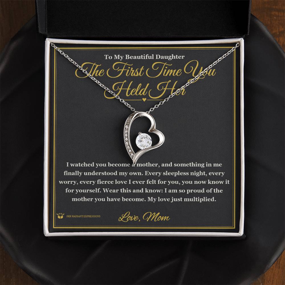 The First Time You Held Her - Forever Love Necklace for Daughter