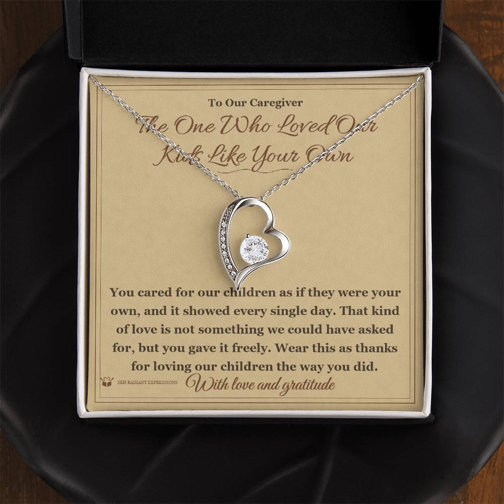 The One Who Loved Our Kids Like Your Own - Forever Love Necklace for Caregiver