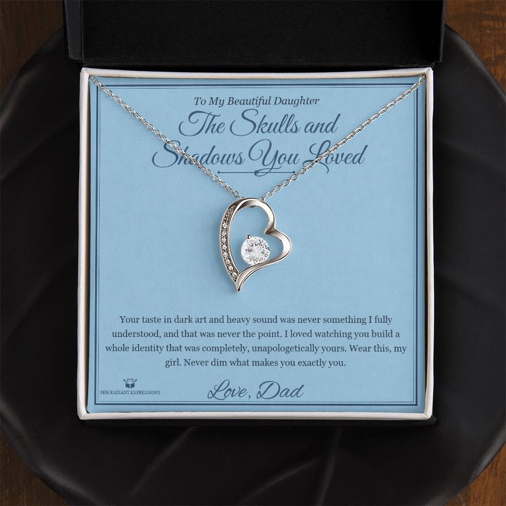 The Skulls and Shadows You Loved - Forever Love Necklace for Daughter