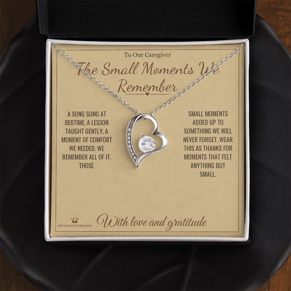 The Small Moments We Remember - Forever Love Necklace for Caregiver - personalized keepsake gift from SKH Radiant Expressions