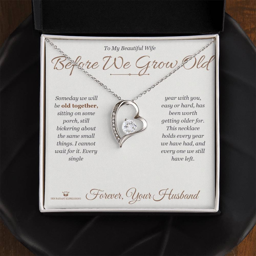 Before We Grow Old - Forever Love Necklace for Wife - personalized keepsake gift from SKH Radiant Expressions