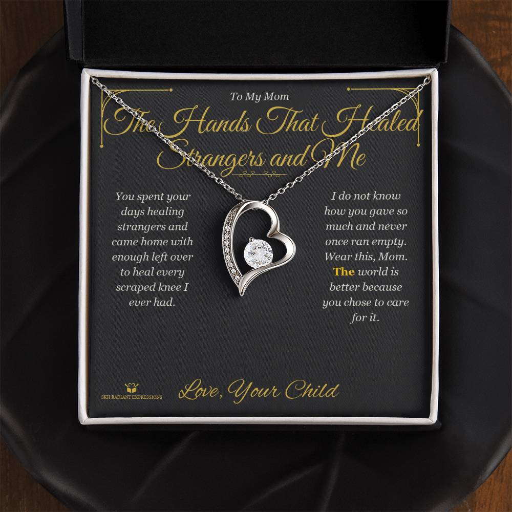 The Hands That Healed Strangers and Me - Forever Love Necklace for Mom - personalized keepsake gift from SKH Radiant Expressions