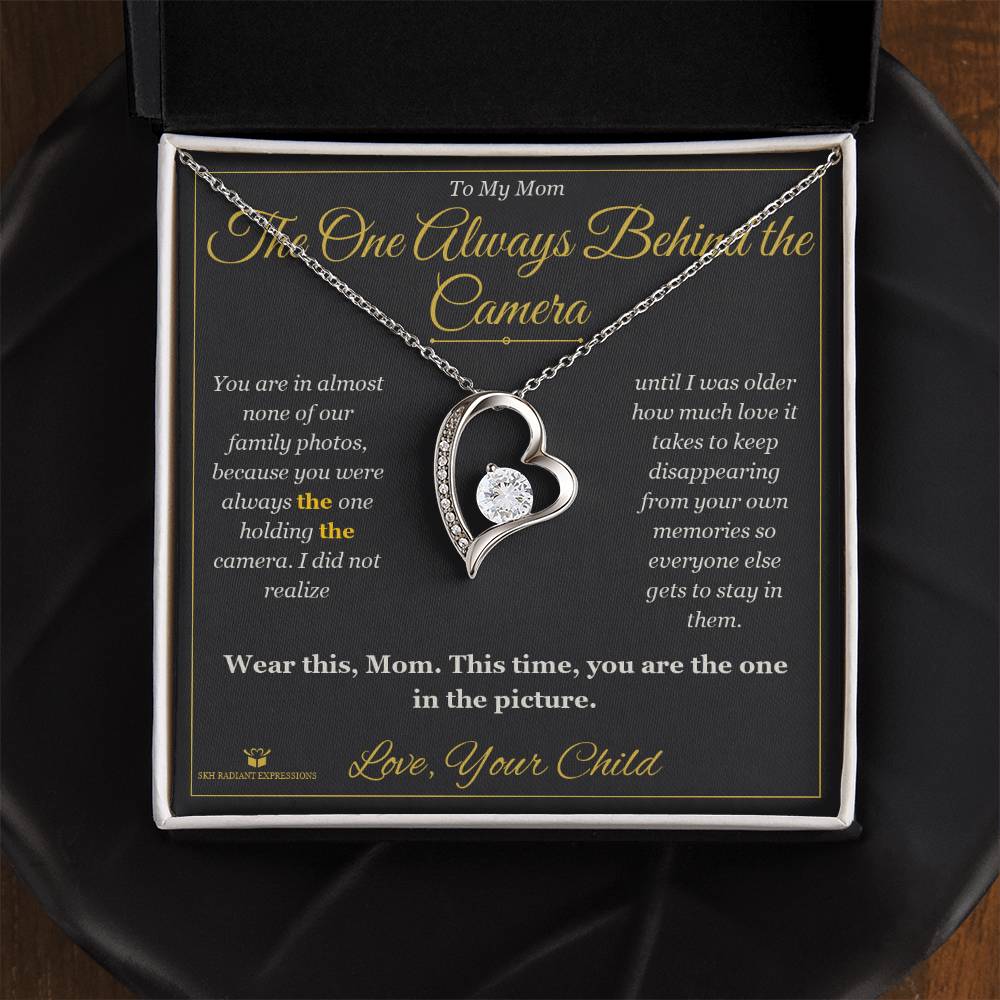 The One Always Behind the Camera - Forever Love Necklace for Mom