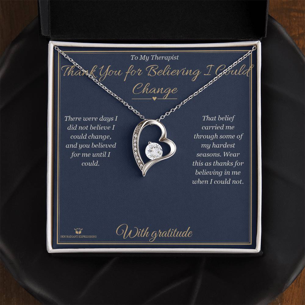 Thank You for Believing I Could Change - Forever Love Necklace for Therapist - personalized keepsake gift from SKH Radiant Expressions