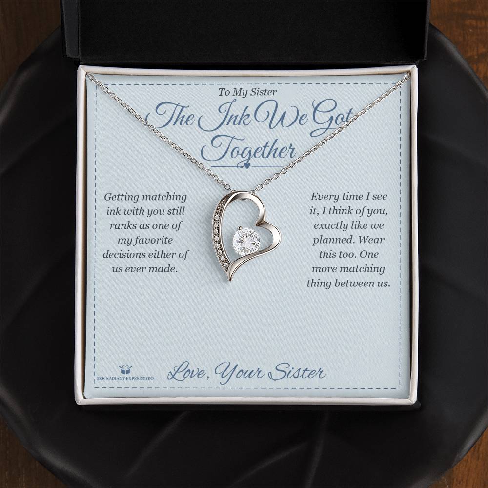 The Ink We Got Together - Forever Love Necklace for Sister